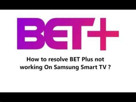 How to fix BET + Plus not working On Samsung .
